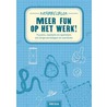 Meer fun op het werk! door Onbekend