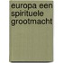 Europa een spirituele grootmacht