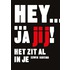 Hey... ja jij! Het zit al in je!