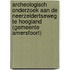 Archeologisch onderzoek aan de Neerzeldertseweg te Hoogland (gemeente Amersfoort)