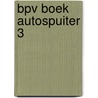 BPV boek Autospuiter 3 by Toon Dekkers