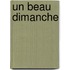 Un beau dimanche