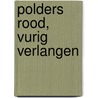 Polders rood, vurig verlangen door Joanna Daalder