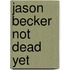 Jason Becker not dead yet
