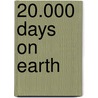 20.000 Days on earth by Unknown