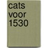 Cats voor 1530