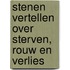 Stenen vertellen over sterven, rouw en verlies