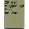 29 jaren weggevaagd in 29 minuten by E. van Aartje