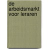 De arbeidsmarkt voor leraren door Frank Corvers
