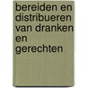 Bereiden en distribueren van dranken en gerechten door R. Mulder