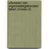 Uitvoeren van organisatiegebonden taken (niveau 2) door K. Faas