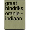 Graat Hindriks, oranje - indiaan door Onbekend