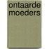 Ontaarde moeders
