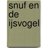 Snuf en de IJsvogel door Piet Prins