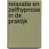 Relaxatie en zelfhypnose in de praktijk by Wilfried Van Craen
