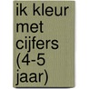 Ik kleur met cijfers (4-5 jaar) by Unknown
