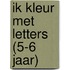 Ik kleur met letters (5-6 jaar)