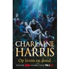 Op leven en dood door Charlaine Harris