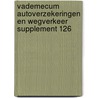 Vademecum autoverzekeringen en wegverkeer supplement 126 by Unknown