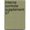 Interne controle supplement 27 by Unknown