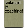 Kickstart je coaching! by Sabine Lambrichts