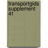 Transportgids supplement 41 door Onbekend