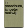 In paradisum, Janpeter Muilwijk door Stan Petrusa
