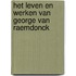 Het leven en werken van George van Raemdonck