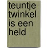 Teuntje Twinkel is een held door Tini Lubberink