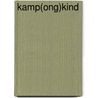 Kamp(ong)Kind door Eddy Den Hartog