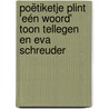 Poëtiketje Plint 'eén woord' Toon Tellegen en Eva Schreuder door Onbekend