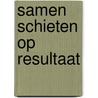 Samen schieten op resultaat by Roland Driesen