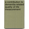 A contribution to dementia-related quality of life measurement door Alexander Arons