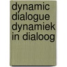 Dynamic dialogue dynamiek in dialoog door Reinekke Lengelle