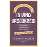 In vino vrolijkheid door Hubrecht Duijker