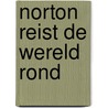 Norton reist de wereld rond door Peter Gethers