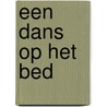 Een dans op het bed by Kim Vandyck