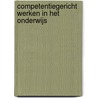 Competentiegericht werken in het onderwijs door Marca Geeraerts