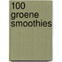 100 Groene smoothies