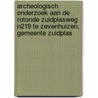 Archeologisch onderzoek aan de rotonde Zuidplasweg N219 te Zevenhuizen, gemeente Zuidplas door A. Timmers