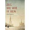 Zeg me wie ik ben door Julia Navarro