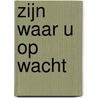 Zijn waar U op wacht by Unknown