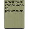 Rechtskroniek voor de vrede- en politierechters door P. Lecocq
