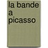 La Bande a Picasso