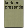 Kerk en presentie by J. van der Zandt