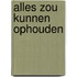 Alles zou kunnen ophouden