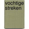 Vochtige streken door Onbekend