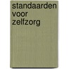 Standaarden voor zelfzorg by Unknown