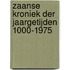 Zaanse Kroniek der Jaargetijden 1000-1975