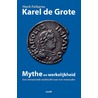 Karel de Grote mythe en werkelijkheid by Henk Feikema